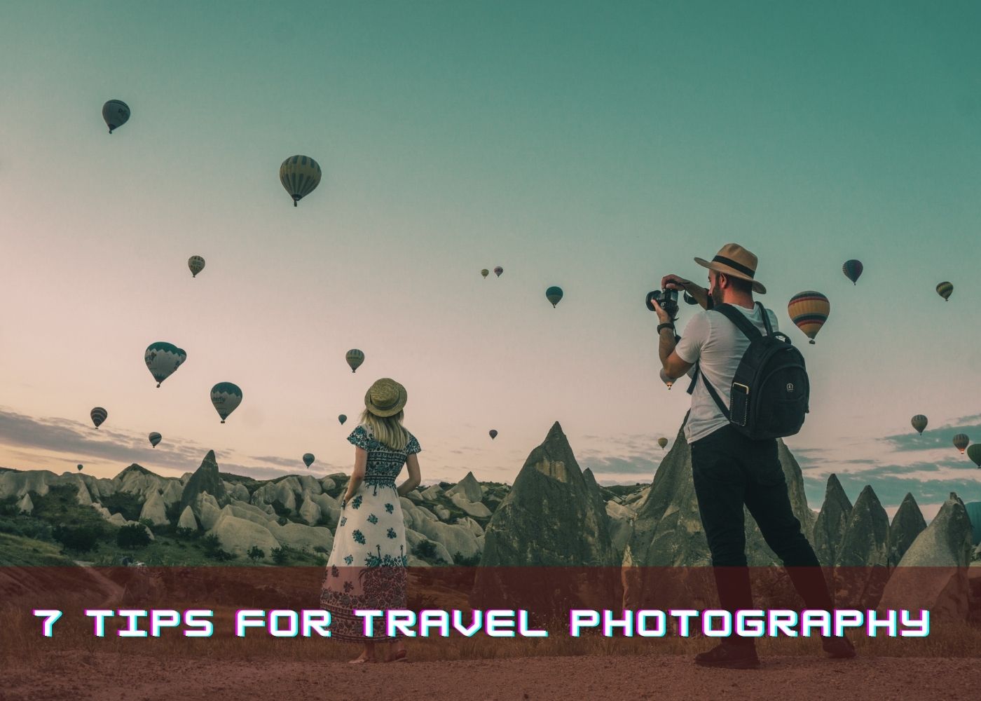 7 Tips for Travel Photography 