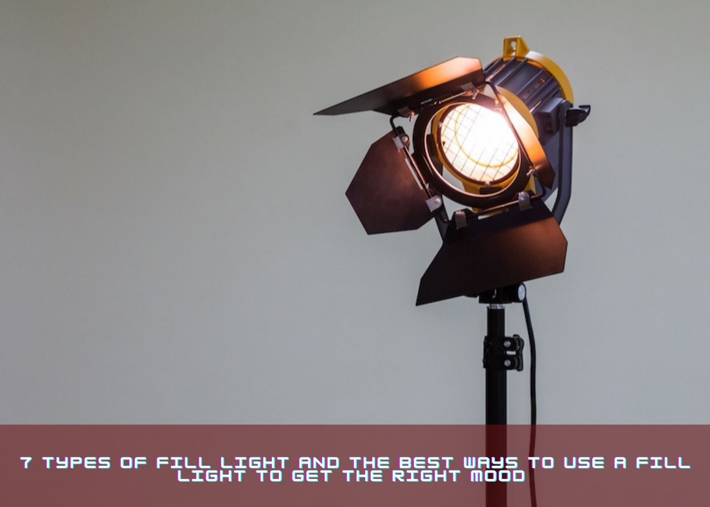 7 Types of Fill Light and the Best Ways to use a Fill Light to get the right Mood 