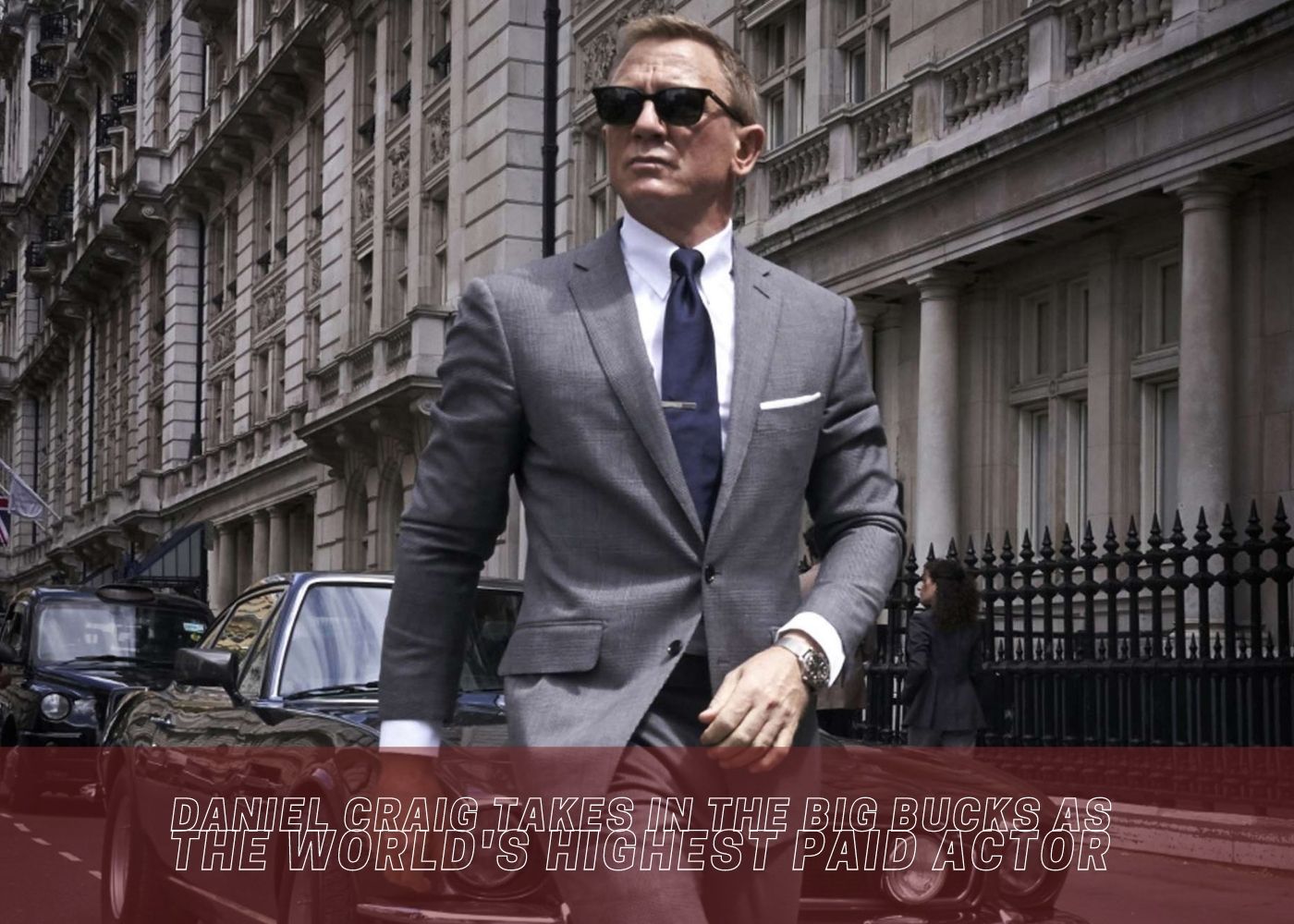 Daniel Craig takes in the Big Bucks As the World's Highest Paid Actor 