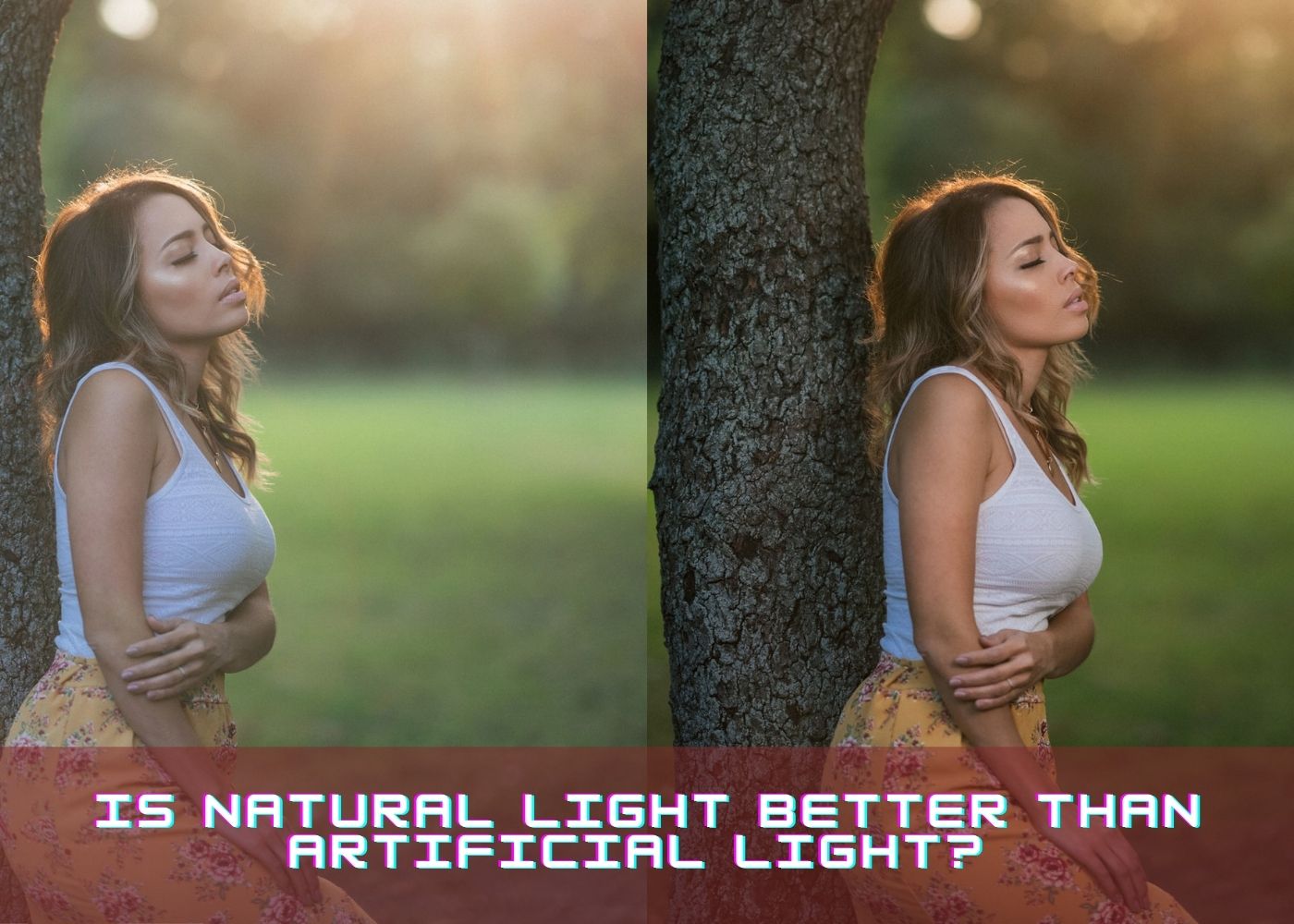 Is Natural Light Better Than Artificial Light? 
