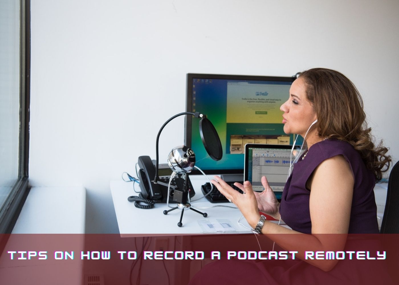 Tips on How to Record a Podcast Remotely 