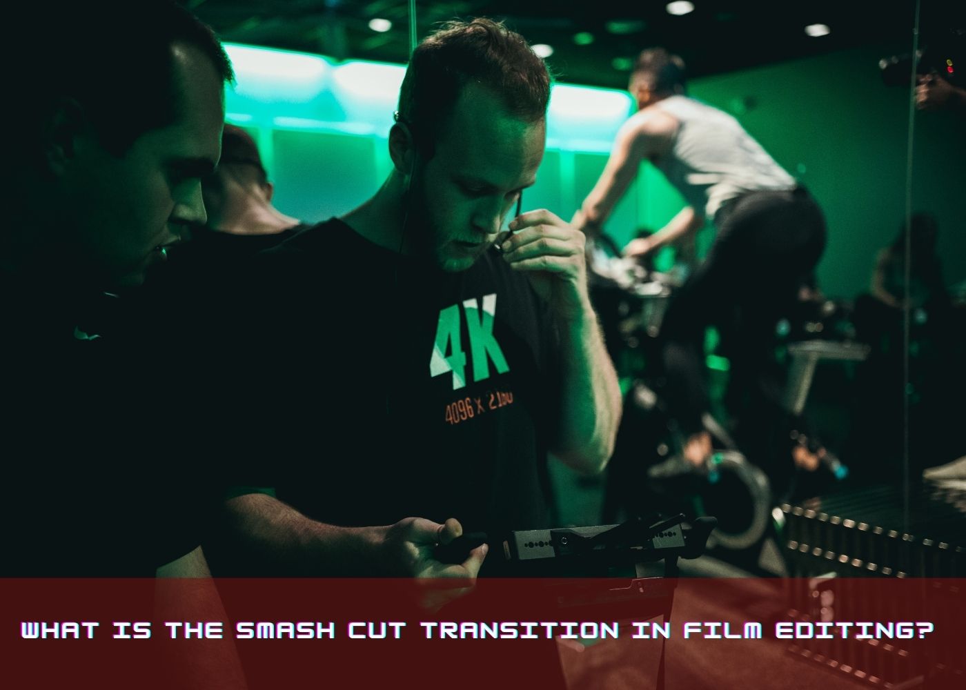 What Is the Smash Cut Transition in Film Editing? 